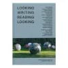 Looking Writing Reading Looking